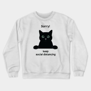 Sorry, keep social distancing Crewneck Sweatshirt